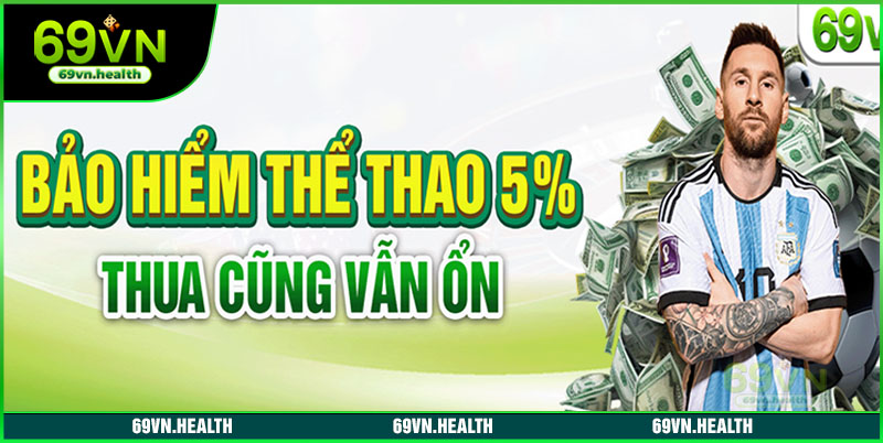 Chương trình hoàn trả 5% bảo hiểm cực thua tại 69VN