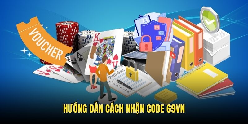 Cách nhận code 69VN chuẩn từ nền tảng
