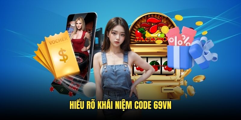 Hiểu rõ khái niệm về code mà 69vn ban hành