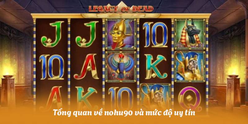 Tổng quan về nohu90 và mức độ uy tín